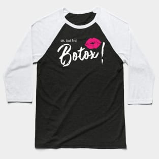 Ok, but first botox lips! Baseball T-Shirt